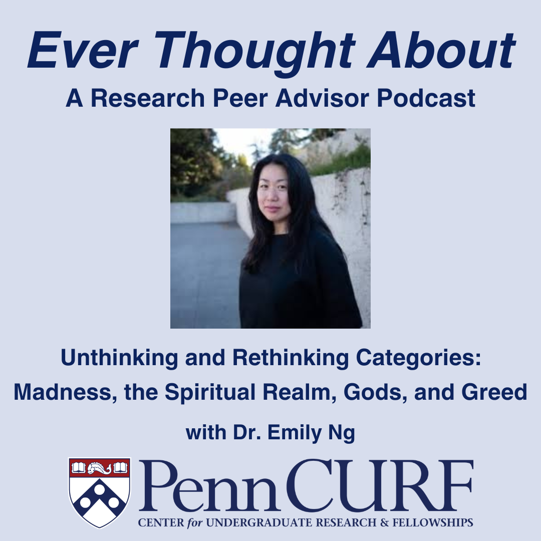 Dr. Emily Ng Podcast Episode- Unthinking and Rethinking Categories: Madness, the Spiritual Realm, Gods, and Greed